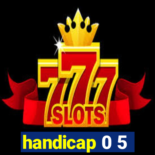 handicap 0 5